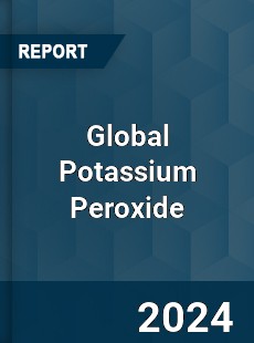 Global Potassium Peroxide Industry