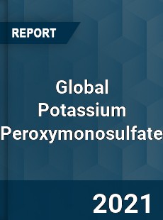 Global Potassium Peroxymonosulfate Market