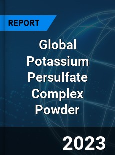 Global Potassium Persulfate Complex Powder Industry