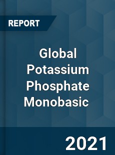 Global Potassium Phosphate Monobasic Market