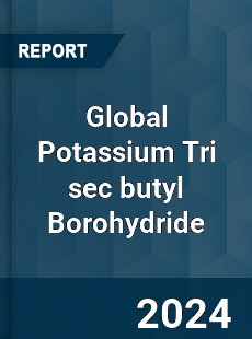 Global Potassium Tri sec butyl Borohydride Industry