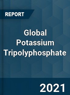 Global Potassium Tripolyphosphate Market