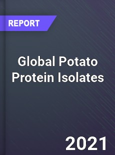 Global Potato Protein Isolates Market