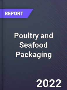 Global Poultry and Seafood Packaging Market