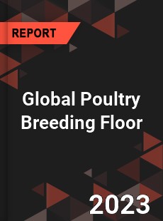 Global Poultry Breeding Floor Industry