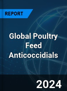 Global Poultry Feed Anticoccidials Industry