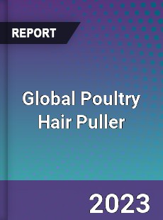 Global Poultry Hair Puller Industry