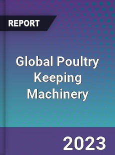 Global Poultry Keeping Machinery Market