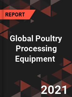 Global Poultry Processing Equipment Market