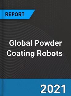 Global Powder Coating Robots Market