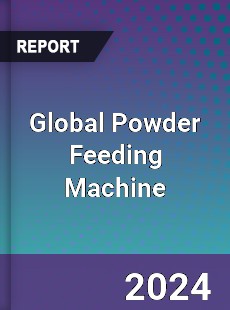 Global Powder Feeding Machine Industry