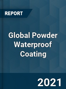 Global Powder Waterproof Coating Market