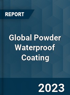 Global Powder Waterproof Coating Market