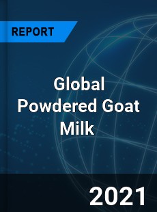 Global Powdered Goat Milk Market