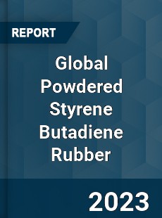 Global Powdered Styrene Butadiene Rubber Industry