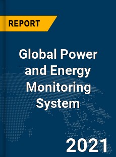 Global Power and Energy Monitoring System Market