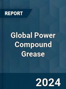 Global Power Compound Grease Industry