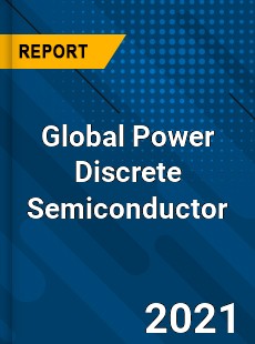 Global Power Discrete Semiconductor Market