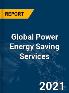 Global Power Energy Saving Services Market