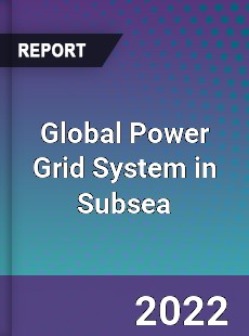 Global Power Grid System in Subsea Market