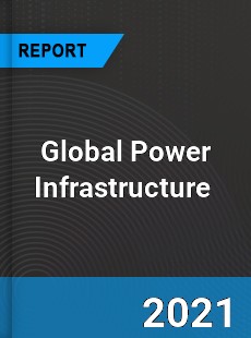 Global Power Infrastructure Market