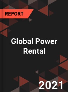 Global Power Rental Market