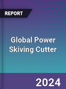 Global Power Skiving Cutter Industry
