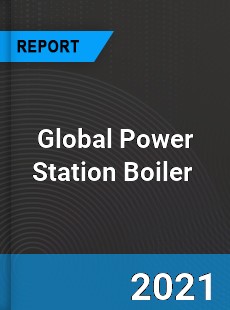 Global Power Station Boiler Market