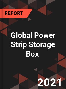 Global Power Strip Storage Box Market