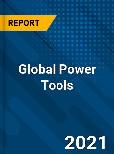 Global Power Tools Market