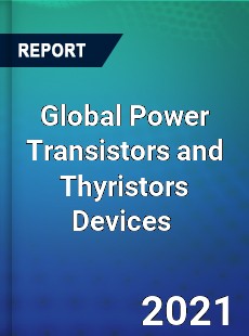 Global Power Transistors and Thyristors Devices Market