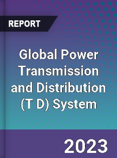 Global Power Transmission and Distribution System Industry