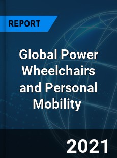 Global Power Wheelchairs and Personal Mobility Market