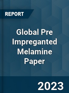 Global Pre Impreganted Melamine Paper Industry