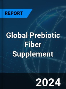 Global Prebiotic Fiber Supplement Industry