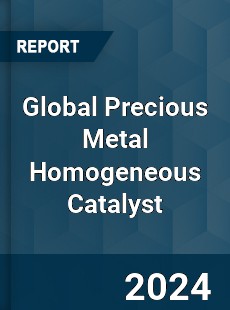 Global Precious Metal Homogeneous Catalyst Industry