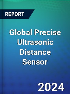 Global Precise Ultrasonic Distance Sensor Industry