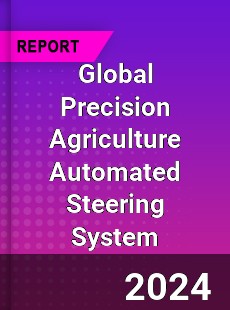 Global Precision Agriculture Automated Steering System Industry