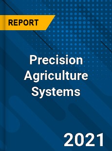 Global Precision Agriculture Systems Market