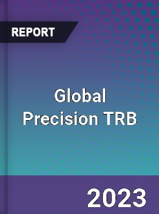 Global Precision TRB Market