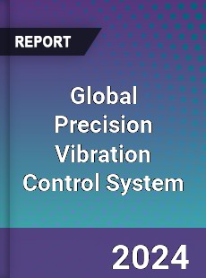 Global Precision Vibration Control System Industry