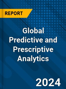 Global Predictive and Prescriptive Analytics Market