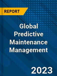 Global Predictive Maintenance Management Industry