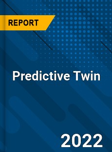 Global Predictive Twin Market