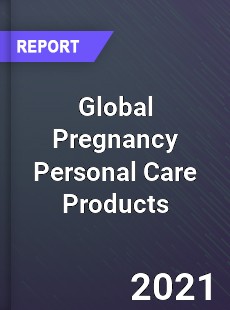 Global Pregnancy Personal Care Products Market