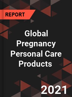 Global Pregnancy Personal Care Products Market