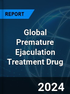 Global Premature Ejaculation Treatment Drug Industry