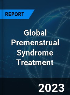 Global Premenstrual Syndrome Treatment Industry