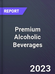 Global Premium Alcoholic Beverages Market