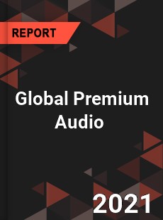 Global Premium Audio Market